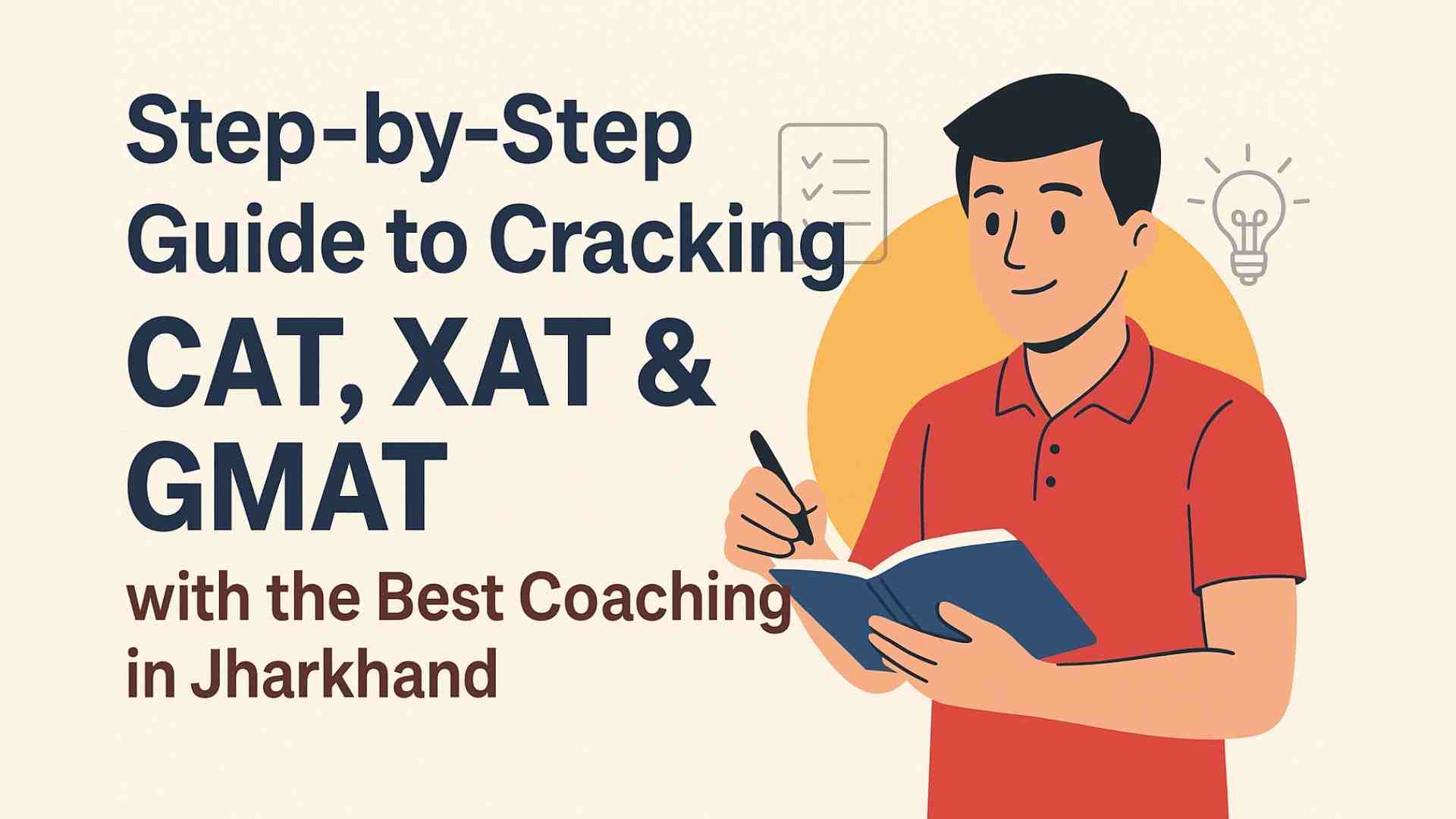 Step-by-Step Guide to Cracking CAT, XAT & GMAT with the Best Coaching in Jharkhand